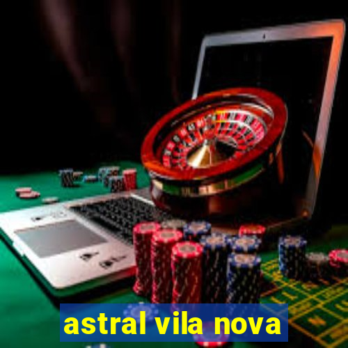 astral vila nova